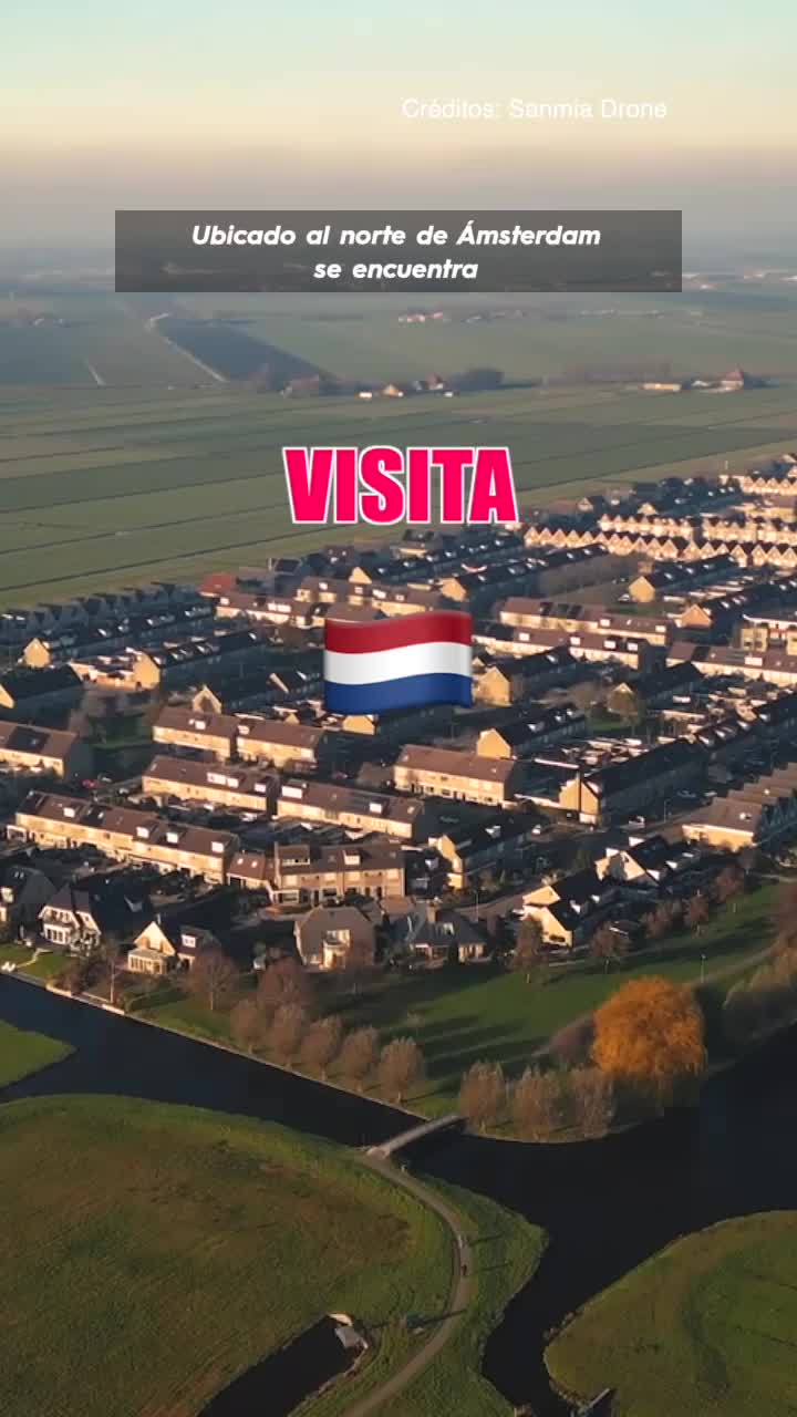 Créditos: Sanmia Drone Ubicado al norte de Ámsterdam se encuentra VISITA