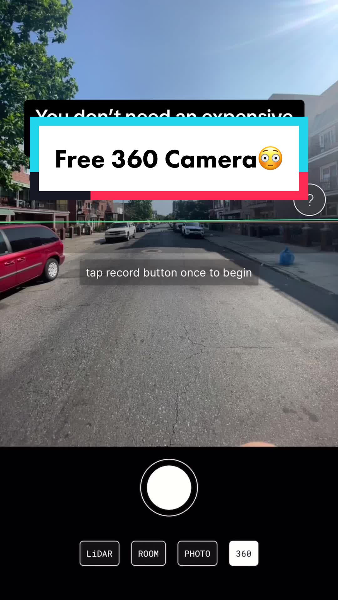 Free 360 Camera tap record button once to begin