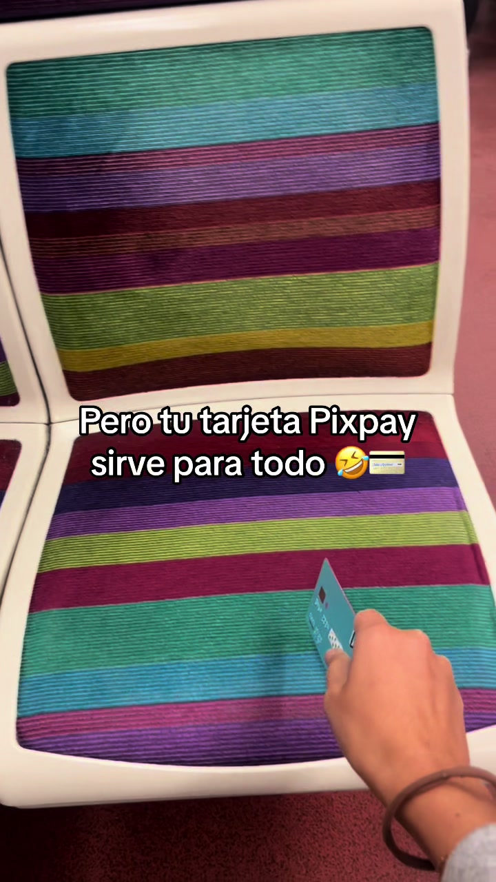 Pero tu tarjeta Pixpay sirve para todo 😅💳