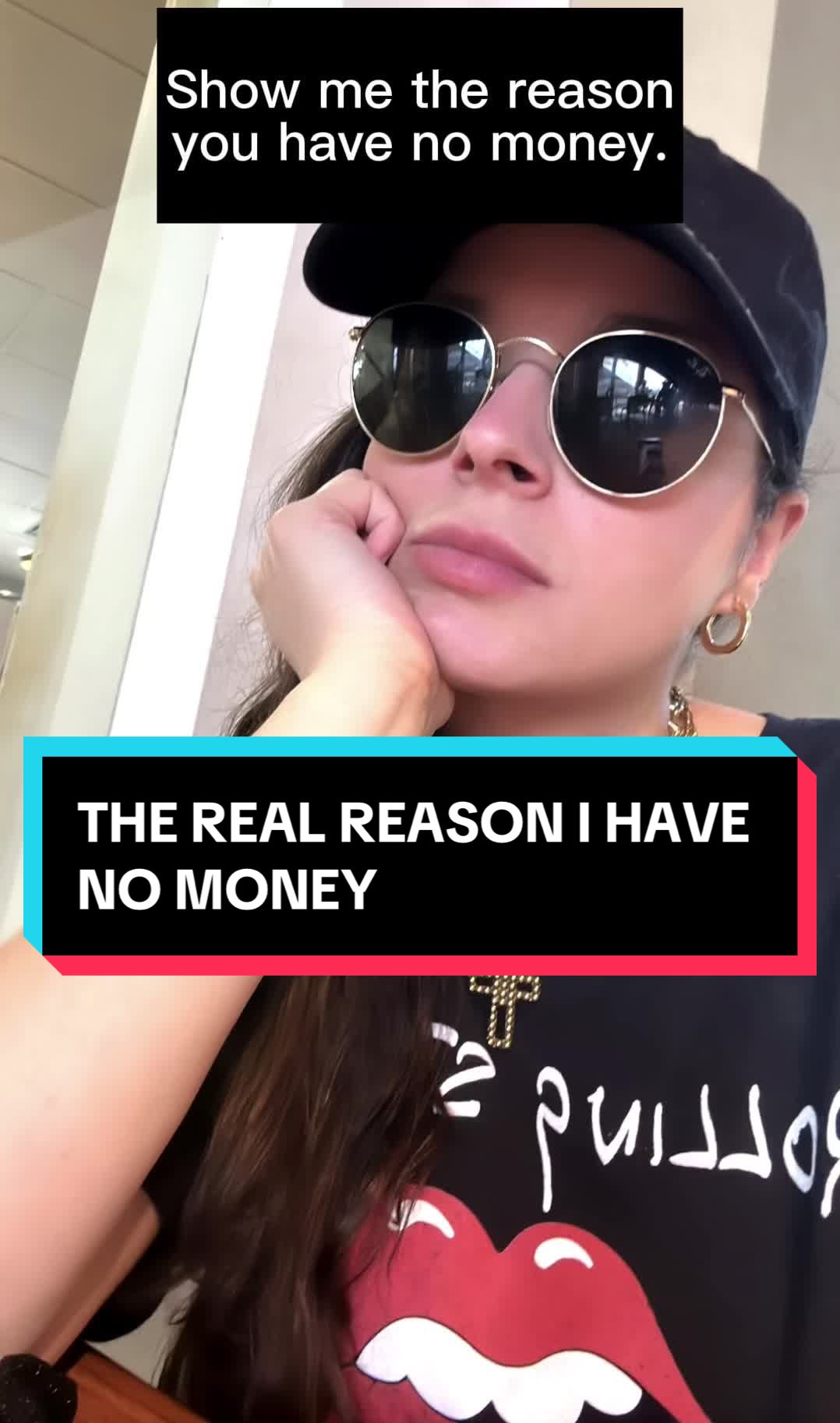Show me the reason you have no money. THE REAL REASON I HAVE NO MONEY