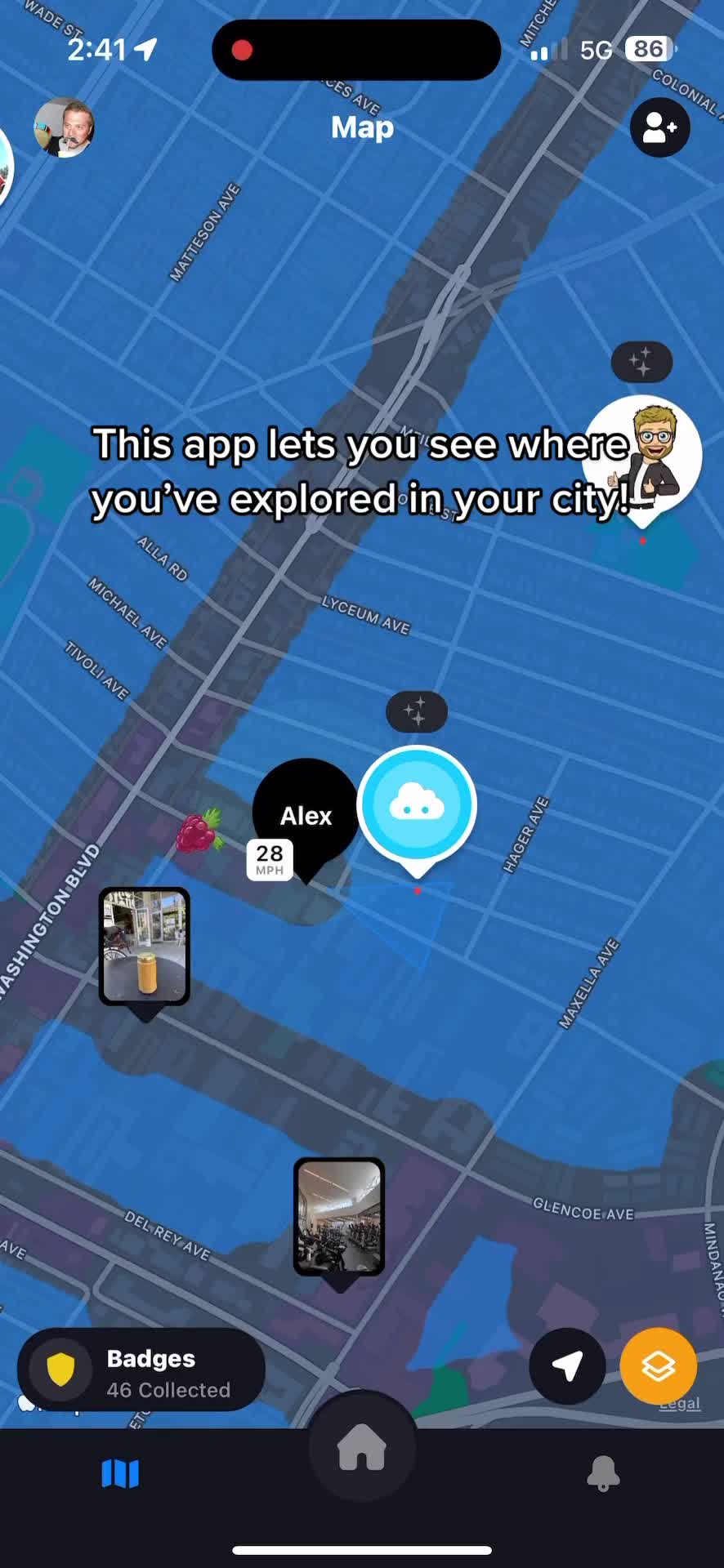 This app lets you see where youβve explored in your city! Alex 28 MPH Badges 46 Collected